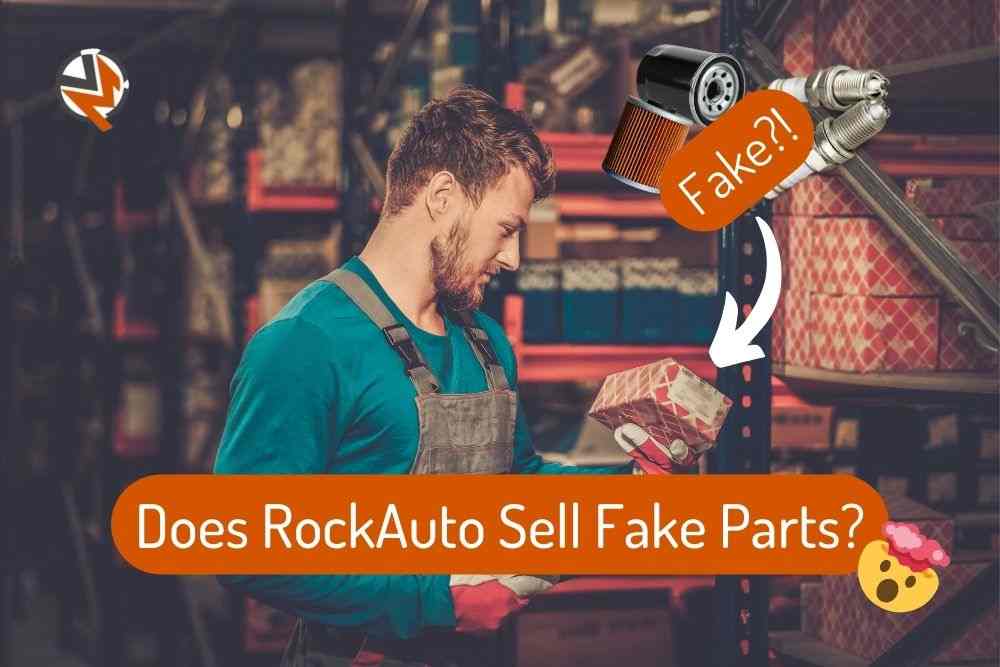 does-rockauto-sell-fake-parts-worried-about-counterfeit-goods