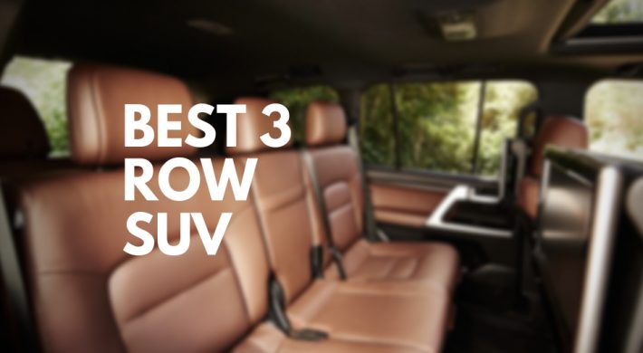 Best 3 Row SUV - The 6 Options In The Market Today